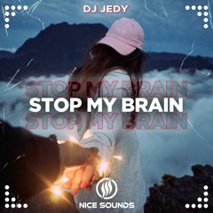 DJ JEDY - Stop My Brain