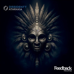 Dissidentt - Ataraxia [Preview] [Feedback Records]