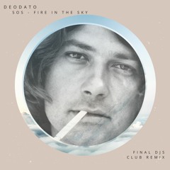 Deodato - SOS Fire In The Sky (FINAL DJS Club Remix) *Free Download*