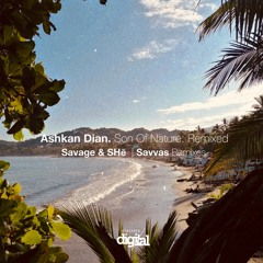 Ashkan Dian - Son of Nature {Savvas Remix} Stripped Digital