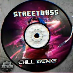 Streetbass - Chill Breaks (Original Mix)