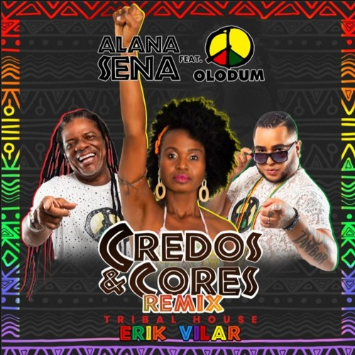 Remix Tribal House 128bpm - Dj Erik Vilar - Credos & Cores - Alana Sena Feat Olodum