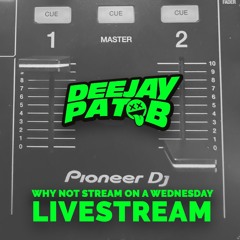 Pat B - Why Not Do A Livestream On A Wednesday Livestream