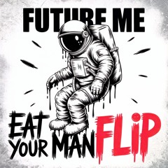 Eat Your Man - Dom Dolla (Future Me Flip)