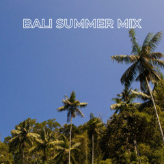 BALI SUMMER MIX | Chill Vibes & Afro House 🔥🌴