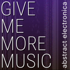 GMMM Presents : abstract electronica