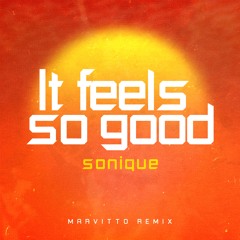 It Feels So Good - Sonique (Marvitto Remix) - Início em 30s