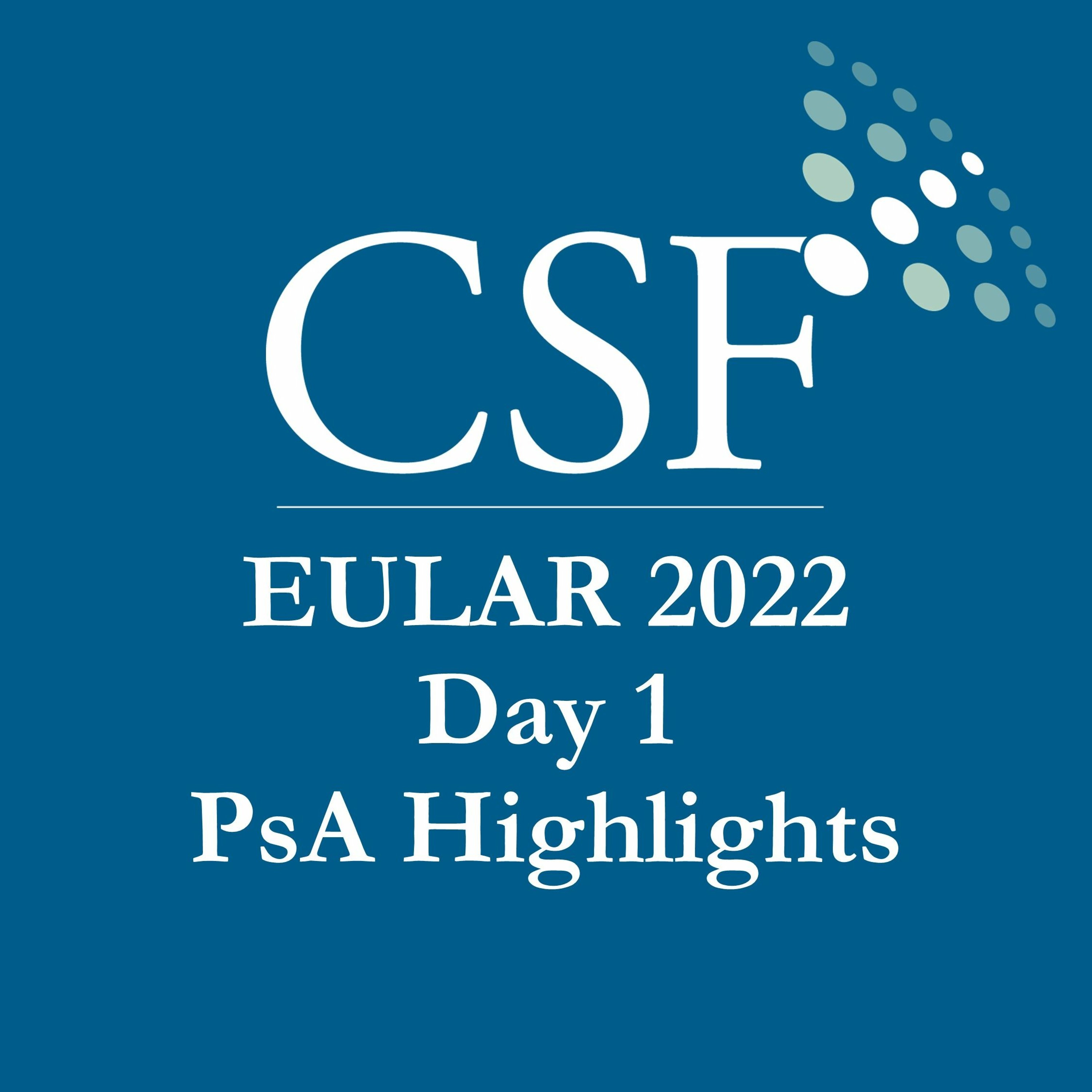 DAY 1, PsA: EULAR 2022 Daily Highlights