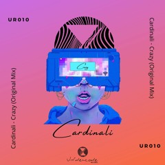 UR010: Cardinali - Crazy (Original Mix)