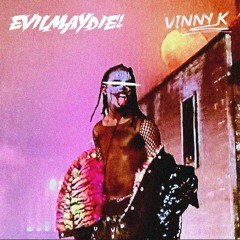 EVILMAYDIE! - Vinny K (Mix featuring XXXtentacian, Skimask The Slump God, Playboi Carti and more)