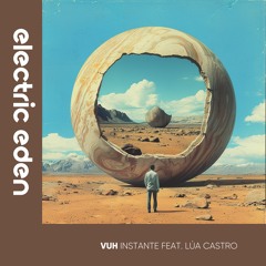 Instante - VUH - Feat. Lúa Castro [Electric Eden Records]