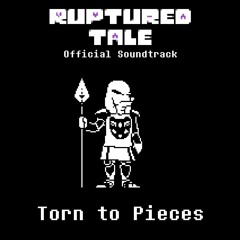 [Rupturedtale] Torn to Pieces