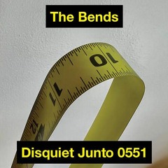 The Bends (disquiet 0551)