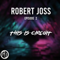 "Circuit EP 2" - Robert Joss