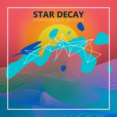 Starfounder x Retouch – Star Decay