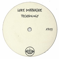 ATK133 - Luke Donnachie  "Technology" (Original Mix)(Preview)(Autektone Records)(Out Now)