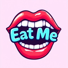 Eat Me[Explicit]