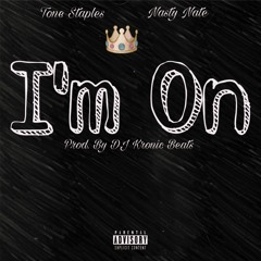 I'm On [Feat. Nasty Nate][Prod. DJ Kronic Beats]