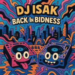 DJ ISAK Back-In-Bidness