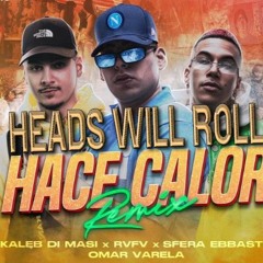 HACE CALOR X HEADS WILL ROLL (Sfera Ebbasta, Project X, A-Track, Jessi Selm) TikTok