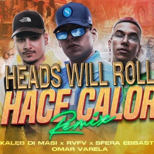 HACE CALOR X HEADS WILL ROLL (Sfera Ebbasta, Project X, A-Track, Jessi Selm) TikTok