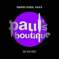 Daniel Cuda, Vaxx - Set Me Free [Paul's Boutique] [Mi4L.com]