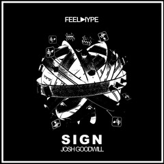 FEEL HYPE BLACK: Josh Goodwill - Sign (Radio Mix) | FHB065