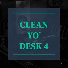 CLEAN YO' DESK 4