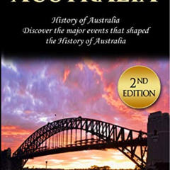 [Download] EBOOK 💑 Australia: History of Australia: Discover the major events that s