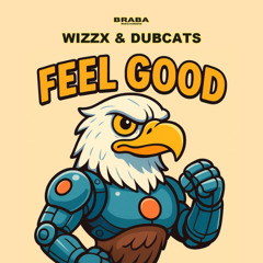 WizzX & DubCats  - Feel Good  ( Original Mix ) [𝐁𝐔𝐘->𝐅𝐑𝐄𝐄 𝐃𝐋]