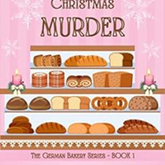 [READ] KINDLE 📘 An Old-Fashioned Christmas Murder (The German Bakery Series Book 1)
