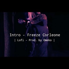Intro - Freeze Corleone |  Lofi - Prod. by Omeko