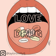 Taylor O'Reilly - Love Drug