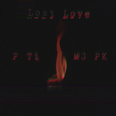Lost Love (P Ti x MG PK)