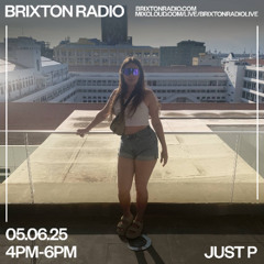 Brixton Radio - Just P 05.06.25