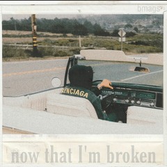 now that I'm broken (prod.WesttTheGreat)