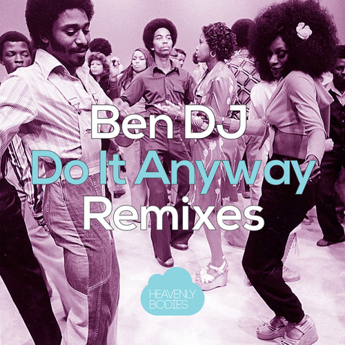 Stream Do It Anyway (Javier Penna Remix) by ben-dj | Listen online for free  on SoundCloud