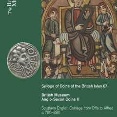 DOWNLOAD/PDF Anglo-Saxon Coins II: Southern English Coinage from Offa to Alfred