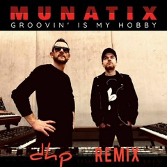 Groovin' is My Hobby Munatix Remix [@dhp_music]