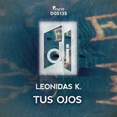 Leonidas K. - Tus Ojos (Original Mix) [DGS135]