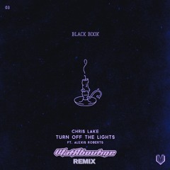 Chris Lake - Turn Off The Lights Ft. Alexis Roberts (WatAboutme Remix) [128]