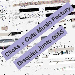 Clicks + Cuts [Disquiet0665]