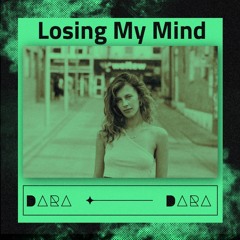 DARA - Losing My Mind [FREE DL]