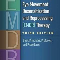 KINDLE Eye Movement Desensitization and Reprocessing (EMDR) Therapy: Basic Principles, Protocol