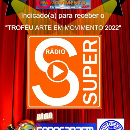 Stream Rádio Super FM Troféu Arte em Movimento Sorocaba 2022 by RÁDIO