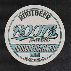 ROOTBEER // Double Parked // Vol.3