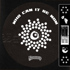 Who Can It Be Now (Rommy Edit)