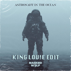 Masked Wolf - Astronaut in the ocean (KiNG LOU!E EDIT)