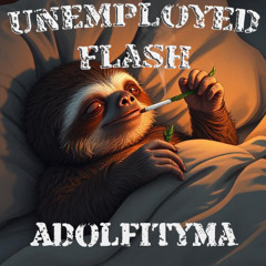 Adolfityma - Unemployed flash