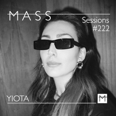 MASS Sessions #222 | YIOTA